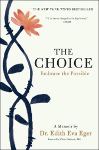 Book cover for The Choice: Embrace the Impossible by Dr. Edith Eger. A holocaust book